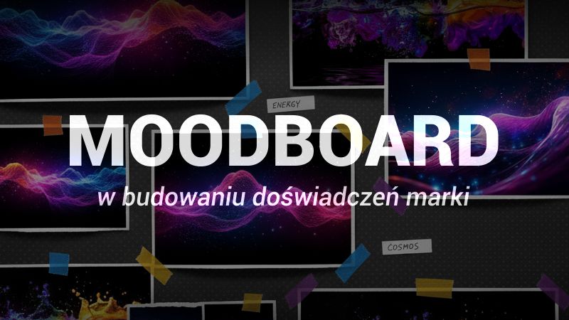 Moodboard w budowaniu doświadczeń marki (BX)